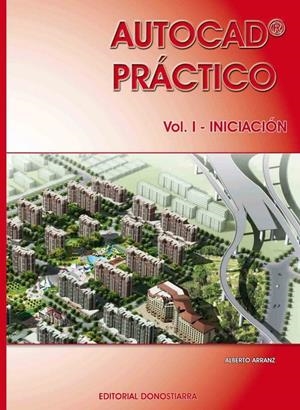 AUTOCAD PRACTICO VOL. 1 INICIACION | 9788470634468 | ARRANZ MOLINERO, ALBERTO | Galatea Llibres | Librería online de Reus, Tarragona | Comprar libros en catalán y castellano online