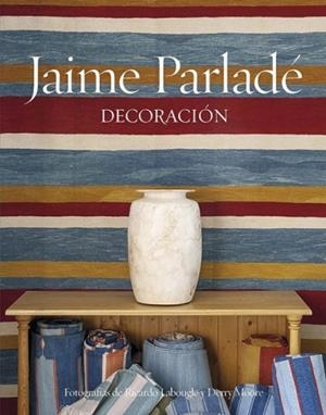 JAIME PARLADÉ. DECORACION | 9788494006197 | LABOUGLE, RICARDO | Galatea Llibres | Llibreria online de Reus, Tarragona | Comprar llibres en català i castellà online