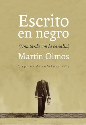 ESCRITO EN NEGRO | 9788415862222 | OLMOS, MARTÍN | Galatea Llibres | Librería online de Reus, Tarragona | Comprar libros en catalán y castellano online