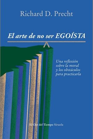 EL ARTE DE NO SER EGOÍSTA | 9788415937128 | PRECHT, RICHARD DAVID | Galatea Llibres | Llibreria online de Reus, Tarragona | Comprar llibres en català i castellà online