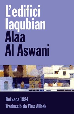 L'EDIFICI IAQUBIAN | 9788415091097 | AL ASWANI, ALAA | Galatea Llibres | Llibreria online de Reus, Tarragona | Comprar llibres en català i castellà online