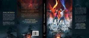 WITCH AND WIZARD. LA MAGIA DEL FUEGO | 9788420417660 | PATTERSON, JAMES | Galatea Llibres | Librería online de Reus, Tarragona | Comprar libros en catalán y castellano online