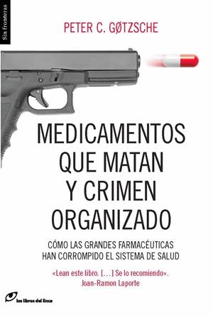MEDICAMENTOS QUE MATAN Y CRIMEN ORGANIZADO | 9788415070450 | GOZTSCHE, PETER C. | Galatea Llibres | Librería online de Reus, Tarragona | Comprar libros en catalán y castellano online