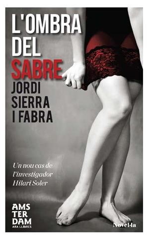 L'OMBRA DEL SABRE | 9788415645559 | SIERRA I FABRA, JORDI | Galatea Llibres | Llibreria online de Reus, Tarragona | Comprar llibres en català i castellà online