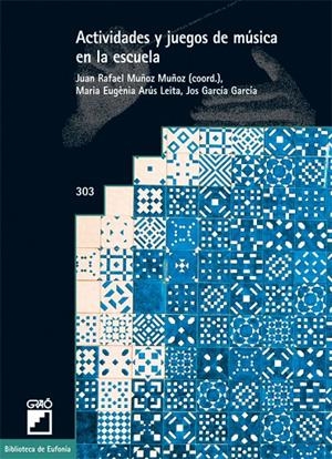 ACTIVIDADES Y JUEGOS DE MUSICA EN LA ESCUELA | 9788499805474 | MUÑOZ MUÑOZ, JUAN R. | Galatea Llibres | Llibreria online de Reus, Tarragona | Comprar llibres en català i castellà online