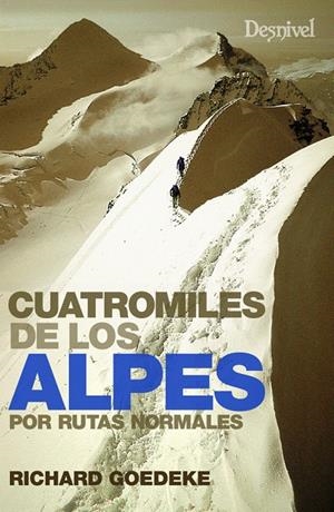 CUATROMILES DE LOS ALPES POR RUTAS NORMALES | 9788498293111 | GOEDEKE, RICHARD | Galatea Llibres | Librería online de Reus, Tarragona | Comprar libros en catalán y castellano online