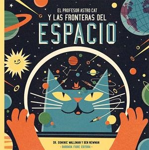 EL PROFESOR ASTROCAT Y LAS FRONTERAS DEL ESPACIO | 9788415208549 | WALLIMAN, DOMINIC | Galatea Llibres | Librería online de Reus, Tarragona | Comprar libros en catalán y castellano online