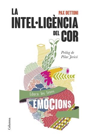 LA INTEL·LIGÈNCIA DEL COR | 9788466418911 | DETTONI, PAX | Galatea Llibres | Librería online de Reus, Tarragona | Comprar libros en catalán y castellano online