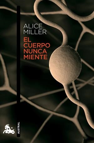 EL CUERPO NUNCA MIENTE | 9788483839218 | MILLER, ALICE | Galatea Llibres | Llibreria online de Reus, Tarragona | Comprar llibres en català i castellà online