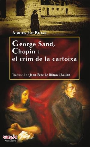 GEORGE SAND, CHOPIN I EL CRIM DE LA CARTOIXA | 9788416163052 | LE BIHAN, ADRIEN | Galatea Llibres | Llibreria online de Reus, Tarragona | Comprar llibres en català i castellà online