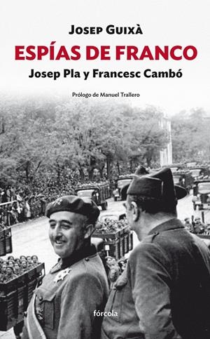 ESPÍAS DE FRANCO: JOSEP PLA Y FRANCESC CAMBÓ | 9788415174981 | GUIXÀ, JOSEP | Galatea Llibres | Llibreria online de Reus, Tarragona | Comprar llibres en català i castellà online