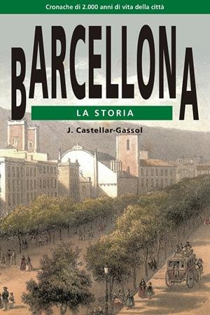 BARCELLONA. LA STORIA (ITALIANO) | 9788415835417 | CASTELLAR-GASSOL, JOAN | Galatea Llibres | Llibreria online de Reus, Tarragona | Comprar llibres en català i castellà online