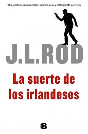LA SUERTE DE LOS IRLANDESES | 9788466652735 | ROD, J.L. | Galatea Llibres | Librería online de Reus, Tarragona | Comprar libros en catalán y castellano online