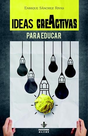 IDEAS CREACTIVAS PARA EDUCAR | 9788497007917 | SANCHEZ RIVAS, ENRIQUE | Galatea Llibres | Llibreria online de Reus, Tarragona | Comprar llibres en català i castellà online