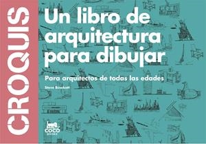 CROQUIS. UN LIBRO DE ARQUITECTURA PARA DIBUJAR | 9788494165221 | BOWKETT, STEVE | Galatea Llibres | Llibreria online de Reus, Tarragona | Comprar llibres en català i castellà online
