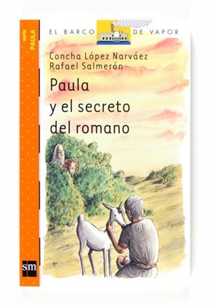 PAULA Y EL SECRETO DEL ROMANO | 9788467536232 | LÓPEZ NARVÁEZ, CONCHA/SALMERÓN, RAFAEL | Galatea Llibres | Llibreria online de Reus, Tarragona | Comprar llibres en català i castellà online