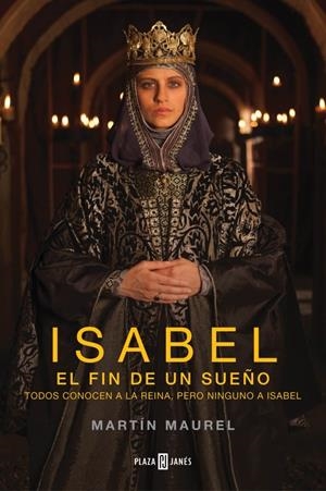 ISABEL, EL FIN DE UN SUEÑO | 9788401342981 | MAUREL, MARTIN | Galatea Llibres | Librería online de Reus, Tarragona | Comprar libros en catalán y castellano online