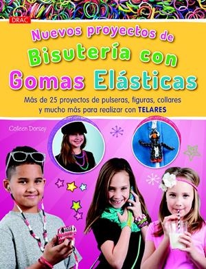 NUEVOS PROYECTOS DE BISUTERÍA CON GOMAS ELÁSTICAS | 9788498744125 | DORSEY, COLLEEN | Galatea Llibres | Librería online de Reus, Tarragona | Comprar libros en catalán y castellano online