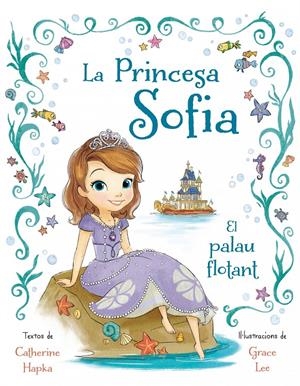 LA PRINCESA SOFIA. EL PALAU FLOTANT | 9788490575024 | Galatea Llibres | Llibreria online de Reus, Tarragona | Comprar llibres en català i castellà online