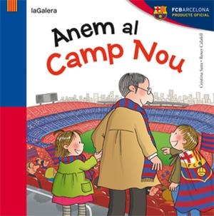 ANEM AL CAMP NOU | 9788424652944 | SANS MESTRE, CRISTINA | Galatea Llibres | Librería online de Reus, Tarragona | Comprar libros en catalán y castellano online