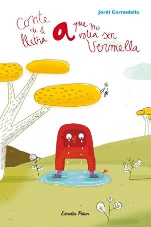 LA LLETRA A QUE NO VOLIA SER VERMELLA | 9788490575093 | CORNUDELLA, JORDI | Galatea Llibres | Librería online de Reus, Tarragona | Comprar libros en catalán y castellano online