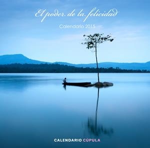 CALENDARIO EL PODER DE LA FELICIDAD 2015 | 9788448019891 | Galatea Llibres | Librería online de Reus, Tarragona | Comprar libros en catalán y castellano online