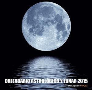 CALENDARIO ASTROLÓGICO Y LUNAR 2015 | 9788448019921 | Galatea Llibres | Librería online de Reus, Tarragona | Comprar libros en catalán y castellano online