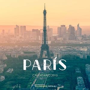 CALENDARIO PARÍS 2015 | 9788448020729 | Galatea Llibres | Librería online de Reus, Tarragona | Comprar libros en catalán y castellano online