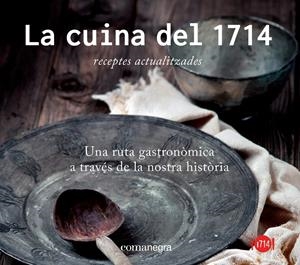LA CUINA DEL 1714 | 9788416033256 | Galatea Llibres | Llibreria online de Reus, Tarragona | Comprar llibres en català i castellà online