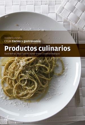 PRODUCTOS CULINARIOS CFGM | 9788415309734 | D. BELTRAN, M. CASTELLó, X. GRUBER, J. RODRíGUEZ | Galatea Llibres | Llibreria online de Reus, Tarragona | Comprar llibres en català i castellà online