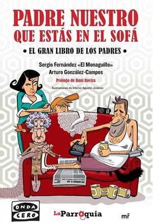 PADRE NUESTRO QUE ESTÁS EN EL SOFÁ | 9788427041202 | FERNÁNDEZ, SERGIO  "EL MONAGUILLO" / ARTURO GONZÁLEZ-CAMPOS | Galatea Llibres | Llibreria online de Reus, Tarragona | Comprar llibres en català i castellà online