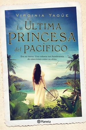 LA ÚLTIMA PRINCESA DEL PACÍFICO | 9788408131496 | YAGÜE, VIRGINIA | Galatea Llibres | Librería online de Reus, Tarragona | Comprar libros en catalán y castellano online
