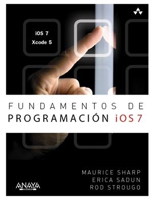 FUNDAMENTOS DE PROGRAMACIÓN IOS 7 | 9788441535992 | SHARP, MAURICE/SADUN, ERICA/STROUGO, ROD | Galatea Llibres | Llibreria online de Reus, Tarragona | Comprar llibres en català i castellà online