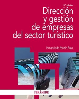 DIRECCIÓN Y GESTIÓN DE EMPRESAS DEL SECTOR TURÍSTICO | 9788436831900 | MARTÍN ROJO, INMACULADA | Galatea Llibres | Librería online de Reus, Tarragona | Comprar libros en catalán y castellano online