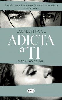 ADICTA A TI (ERES MI ADICCIÓN, 1) | 9788483657560 | PAIGE, LAURELIN | Galatea Llibres | Librería online de Reus, Tarragona | Comprar libros en catalán y castellano online
