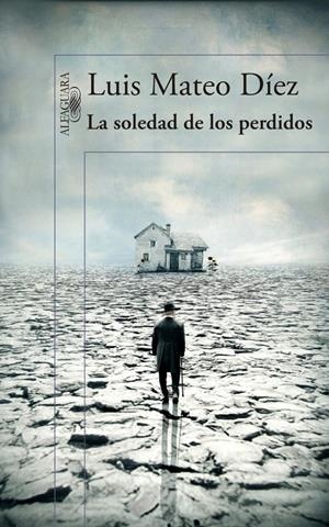 LA SOLEDAD DE LOS PERDIDOS | 9788420417806 | DÍEZ, LUIS MATEO | Galatea Llibres | Librería online de Reus, Tarragona | Comprar libros en catalán y castellano online