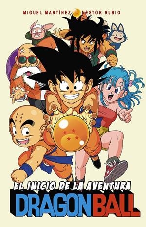 DRAGON BALL. EL INICIO DE LA AVENTURA | 9788415932550 | MARTINEZ, MIGUEL | Galatea Llibres | Librería online de Reus, Tarragona | Comprar libros en catalán y castellano online