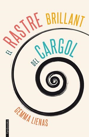 EL RASTRE BRILLANT DEL CARGOL | 9788415745839 | LIENAS, GEMMA | Galatea Llibres | Llibreria online de Reus, Tarragona | Comprar llibres en català i castellà online