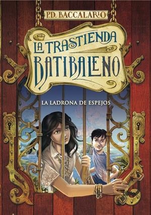 LA TRASTIENDA BATIBALENO 4. LA LADRONA DE ESPEJOS | 9788490432952 | BACCALARIO, PIERDOMENICO | Galatea Llibres | Librería online de Reus, Tarragona | Comprar libros en catalán y castellano online
