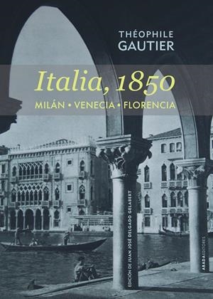 ITALIA, 1850 | 9788416160051 | GAUTIER, THÉOPHILE | Galatea Llibres | Llibreria online de Reus, Tarragona | Comprar llibres en català i castellà online