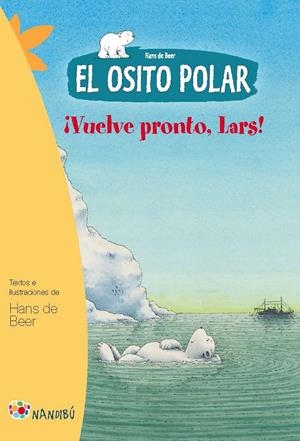 EL OSITO POLAR. VUELVE PRONTO, LARS | 9788497436380 | DE BEER, HANS | Galatea Llibres | Librería online de Reus, Tarragona | Comprar libros en catalán y castellano online