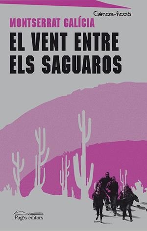 EL VENT ENTRE ELS SAGUAROS | 9788499755250 | GALÍCIA GÒRRIZ, MONTSERRAT | Galatea Llibres | Librería online de Reus, Tarragona | Comprar libros en catalán y castellano online