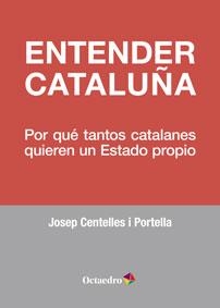ENTENDER CATALUÑA | 9788499215952 | CENTELLES I PORTELLA, JOSEP | Galatea Llibres | Librería online de Reus, Tarragona | Comprar libros en catalán y castellano online