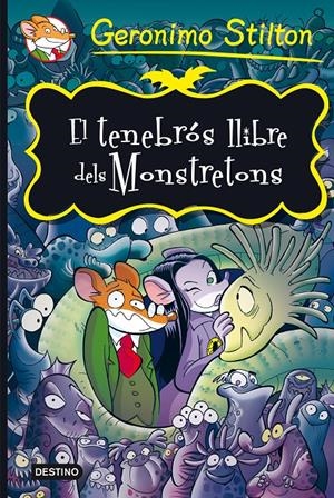 EL TENEBRÓS LLIBRE DELS MONSTRATONS. STILTON | 9788490573723 | Galatea Llibres | Librería online de Reus, Tarragona | Comprar libros en catalán y castellano online