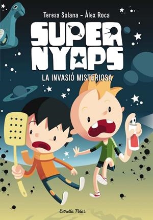 SUPERNYAPS 1. LA INVASIÓ MISTERIOSA | 9788490574836 | SOLANA, TERESA; ROCA, ÀLEX | Galatea Llibres | Llibreria online de Reus, Tarragona | Comprar llibres en català i castellà online