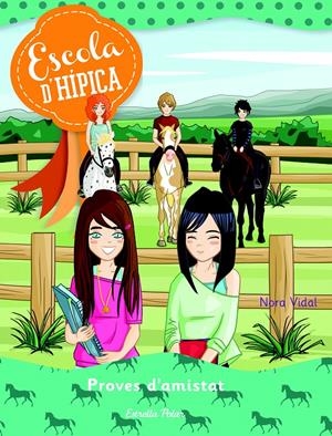 PROVES D'AMISTAT. ESCOLA D'HIPICA 5 | 9788490575109 | VIDAL, NORA | Galatea Llibres | Librería online de Reus, Tarragona | Comprar libros en catalán y castellano online