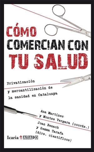 CÓMO COMERCIAN CON TU SALUD | 9788498885958 | MARTÍNEZ, ANA/VERGARA, MONTSE/BENACH DE ROVIRA, JOAN/TARAFA, GEMMA | Galatea Llibres | Librería online de Reus, Tarragona | Comprar libros en catalán y castellano online