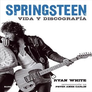 BRUCE SPRINGSTEEN. VIDA Y DISCOGRAFÍA | 9788498017717 | WHITE, RYAN | Galatea Llibres | Librería online de Reus, Tarragona | Comprar libros en catalán y castellano online