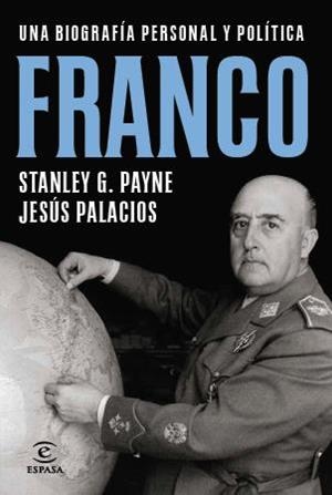 FRANCO. UNA BIOGRAFIA PERSONAL Y POLITICA | 9788467009927 | PAYNE, STANLEY - JESUS PALACIOS | Galatea Llibres | Llibreria online de Reus, Tarragona | Comprar llibres en català i castellà online