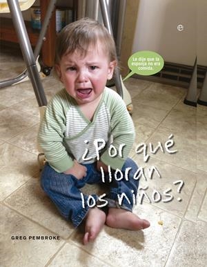 POR QUÉ LLORAN LOS NIÑOS? | 9788490601754 | PEMBROKE, GREG | Galatea Llibres | Librería online de Reus, Tarragona | Comprar libros en catalán y castellano online